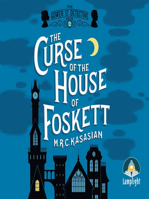 Title details for The Curse of the House of Foskett by M.R.C. Kasasian - Available